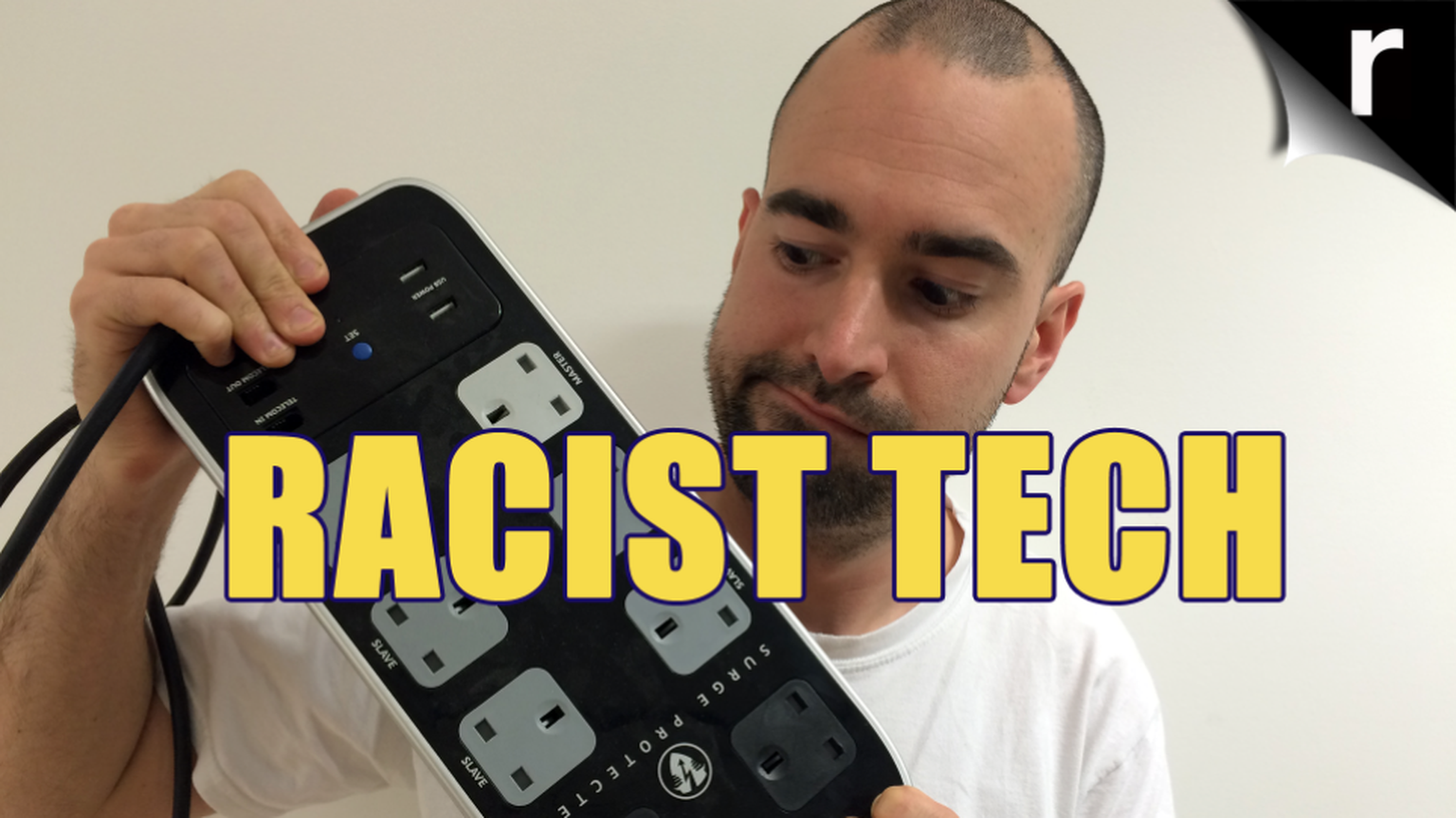 So yeah, technology is a massive racist
