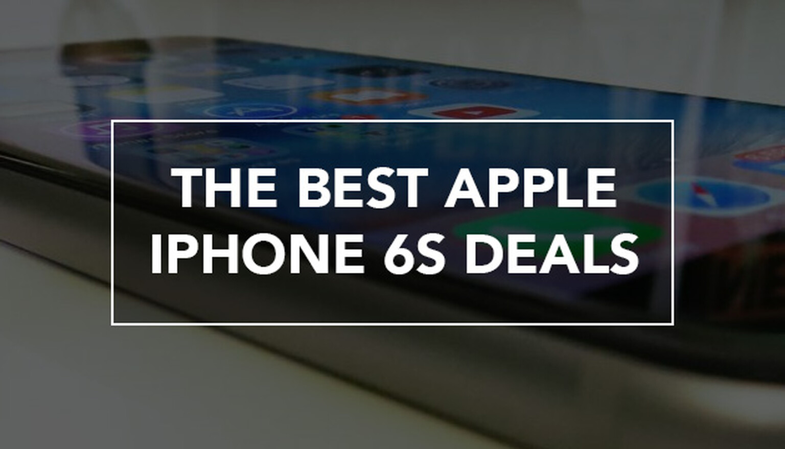 The Best Apple iPhone 6s Deals in January 2017