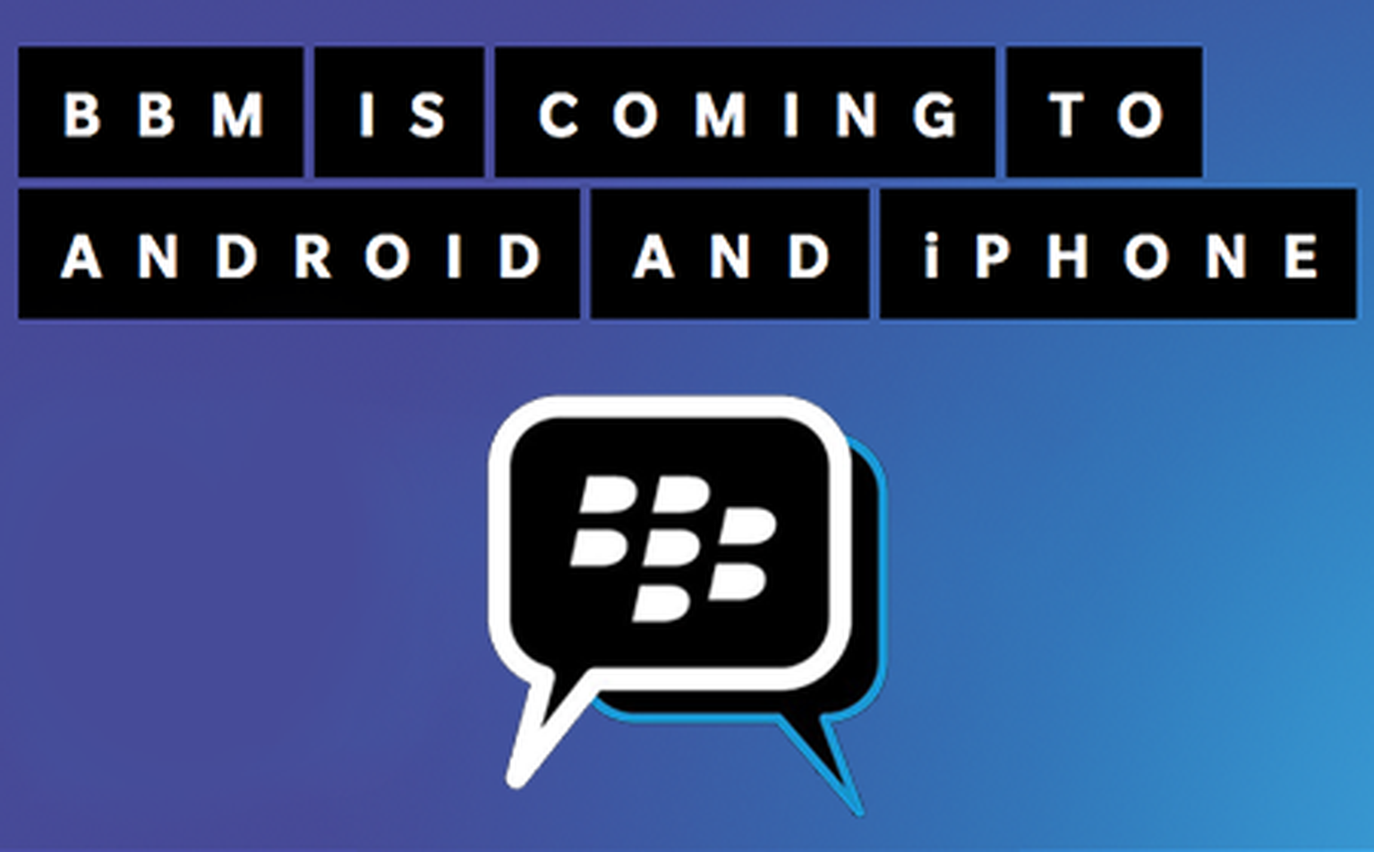BlackBerry has delayed the launch of BBM for iOS and Android