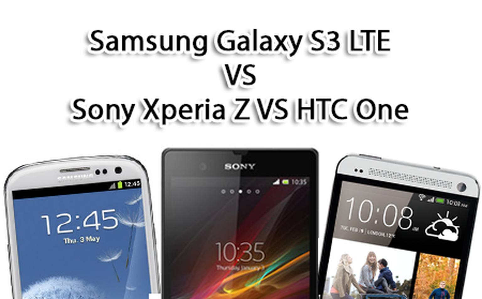 Samsung Galaxy S3 LTE VS Sony Xperia Z VS HTC One