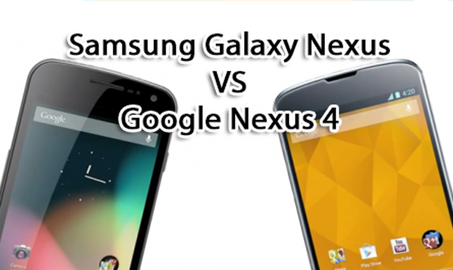 Samsung Galaxy Nexus VS Google Nexus 4