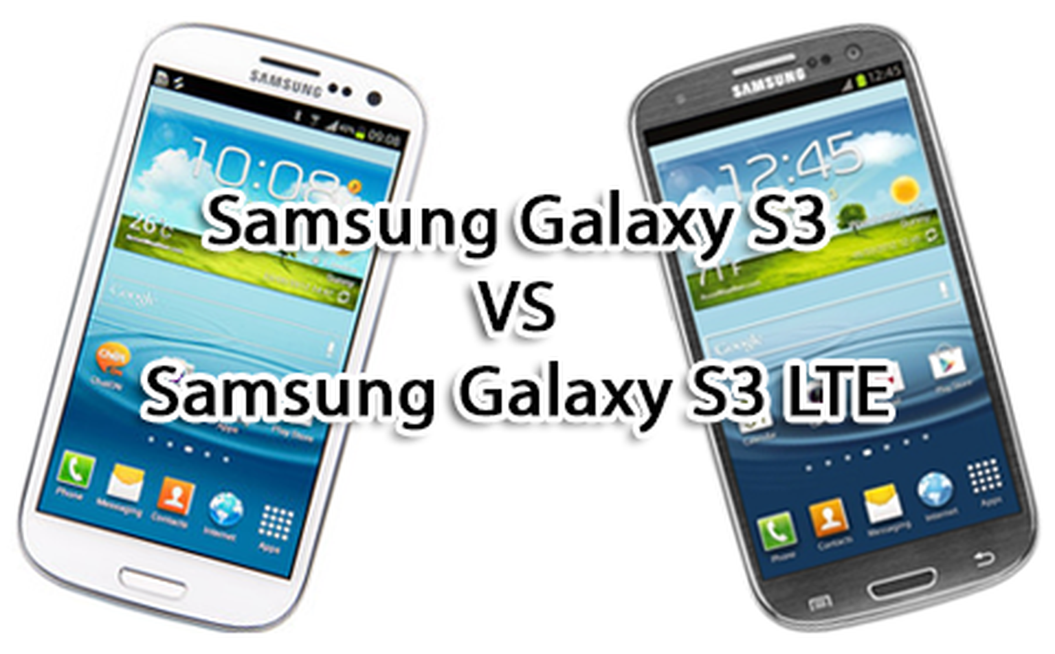 Samsung Galaxy S3 VS Samsung Galaxy S3 LTE